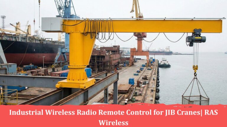 Industrial Wireless Radio Remote Control for JIB Cranes| RAS Wireless